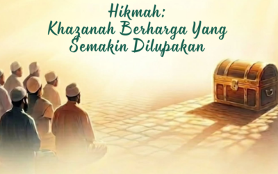 Hikmah: Khazanah Berharga Yang Semakin Dilupakan